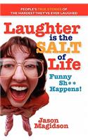Laughter Is The Salt Of Life