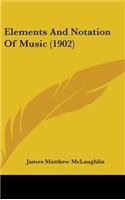Elements and Notation of Music (1902)