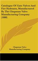 Catalogue of Gate Valves and Fire Hydrants, Manufactured by the Chapman Valve Manufacturing Company (1888)