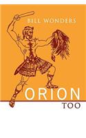 Orion Too