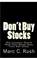 Don't Buy Stocks