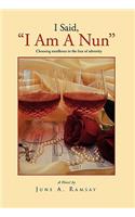 I Said, ''i Am a Nun''