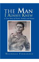 The Man I Always Knew: A True Story of Faith, Family, Honor(English)