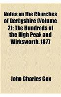 Notes on the Churches of Derbyshire Volume 2; The Hundreds of the High Peak and Wirksworth. 1877: (English)