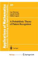 A Probabilistic Theory of Pattern Recognition