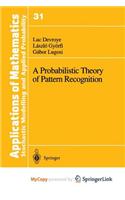 A Probabilistic Theory of Pattern Recognition