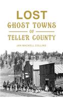 Lost Ghost Towns of Teller County
