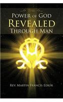 Power of God Revealed Through Man