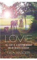 Lovie: The Story of a Southern Midwife and an Unlikely Friendship(Documentary Arts and Culture, Published in Association with the Center for Documentary Studies at Duke University)