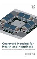 Courtyard Housing for Health and Happiness