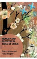 Memory and Recovery in Times of Crisis