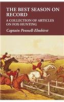 Best Season on Record - A Collection of Articles on Fox-Hunting