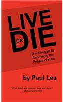 Live or Die: The Struggle to Survive by the People of Haiti