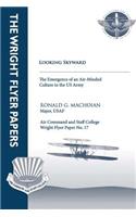 Looking Skyward - The Emergence of an Air-Minded Culture in the U.S. Army