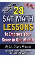 28 SAT Math Lessons to Improve Your Score in One Month - Intermediate Course: For Students Currently Scoring Between 500 and 600 in SAT Math(English)