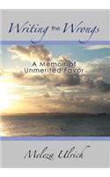 Writing the Wrongs: A Memoir of Unmerited Favor(English)