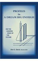 Profiles in a Dream Big Enough