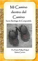 Mi Camino Dentro del Camino: Hacia Santiago de Compostela