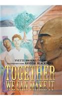 Together We Can Make It
