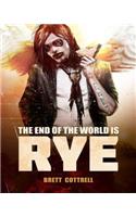The End of the World Is Rye