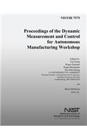 Proceedings of the Dynamic Measurement and Control for Autonomous Manufacturing Workshops