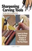 Sharpening Carving Tools for Beginners