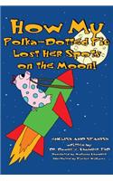 How My Polka-Dotted Pig Lost Her Spots On the Moon!