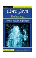 Core Java Professional: for the Really Impatient.