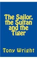 The sailor, the sultan and the tiger
