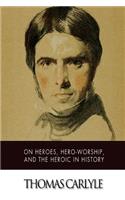 On Heroes, Hero-Worship, and The Heroic in History: (English)