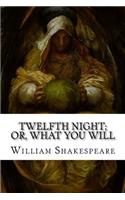 Twelfth Night; Or, What You Will