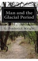 Man and the Glacial Period