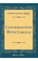 Conversations with Carlyle (Classic Reprint)