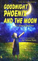 Goodnight Phoenix and the Moon, It's Almost Bedtime: Personalized Children's Books, Personalized Gifts, and Bedtime Stories