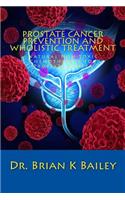 Prostate Cancer Prevention and Wholistic Treatment