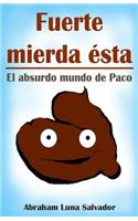 Fuerte mierda ésta