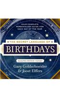 The Secret Language of Birthdays: Personology Profiles for Each Day of the Year