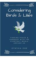 Considering Birds & Lilies: Finding Peace & Harmony with the Everyday World Around Us