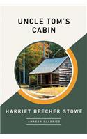 Uncle Tom's Cabin (Amazonclassics Edition)