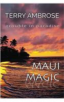 Maui Magic: A Mckenna Mystery: Volume 8 (Trouble in Paradise)