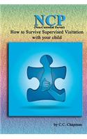 NCP (Non-Custodial Parent): How to Survive Supervised Visitation with your Child