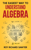 Easiest Way to Understand Algebra