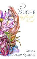 Psuché: Story of her spirit & soul