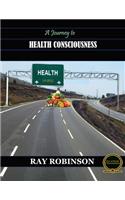 A Journey to Health Consciousness