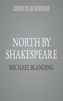 North by Shakespeare
