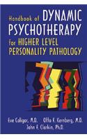 Handbook of Dynamic Psychotherapy for Higher Level Personality Pathology