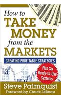 How to Take Money from the Markets
