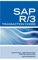 SAP R/3 Transaction Codes: SAP R3 Fico, HR, MM, SD, Basis Transaction Code Reference
