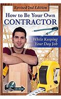 How to be Your Own Contractor and Save Thousands on Your New House or Renovation While Keeping Your Day Job