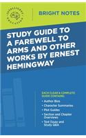 Study Guide to A Farewell to Arms and Other Works by Ernest Hemingway